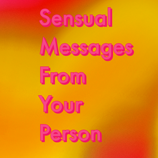 8 Sensual Messages From Your Person
