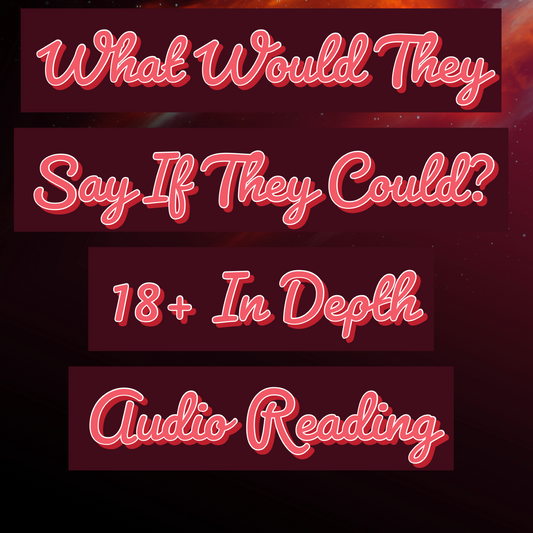 18+ What Would They Say If They Could? Audio Reading