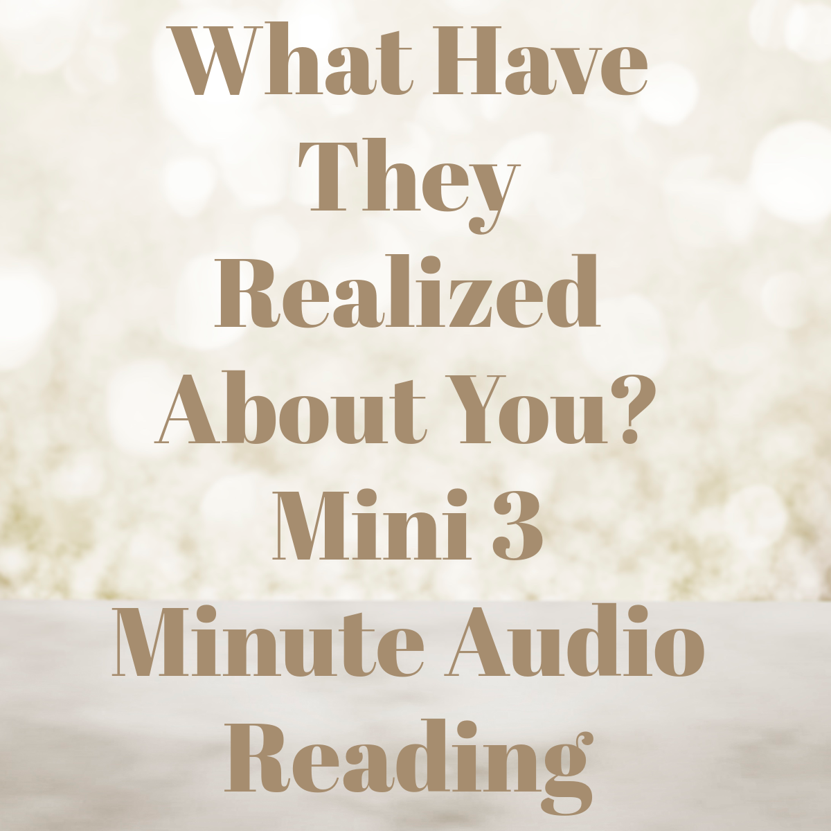 What Have They Realized About You? Mini Audio Reading