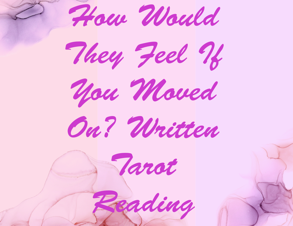Written Email Tarot Reading: How Would They Truly Feel If You Moved On?