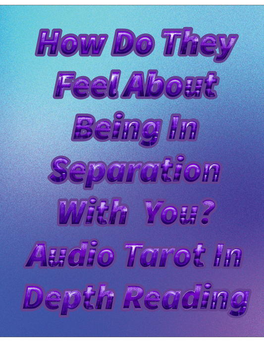 In Depth Tarot Reading: How Do They Truly Feel About The Separation?
