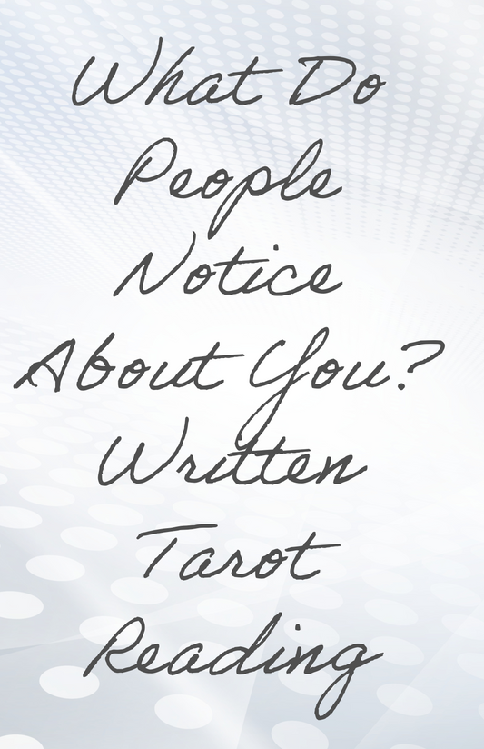 Written Email Tarot Reading: What Do People Notice About You?