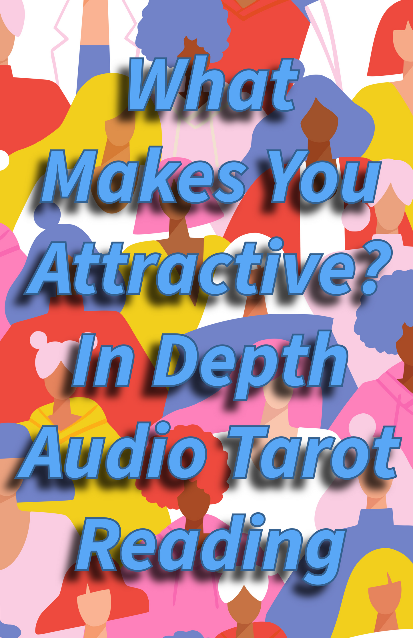 What Makes You Attractive? In depth Audio Reading