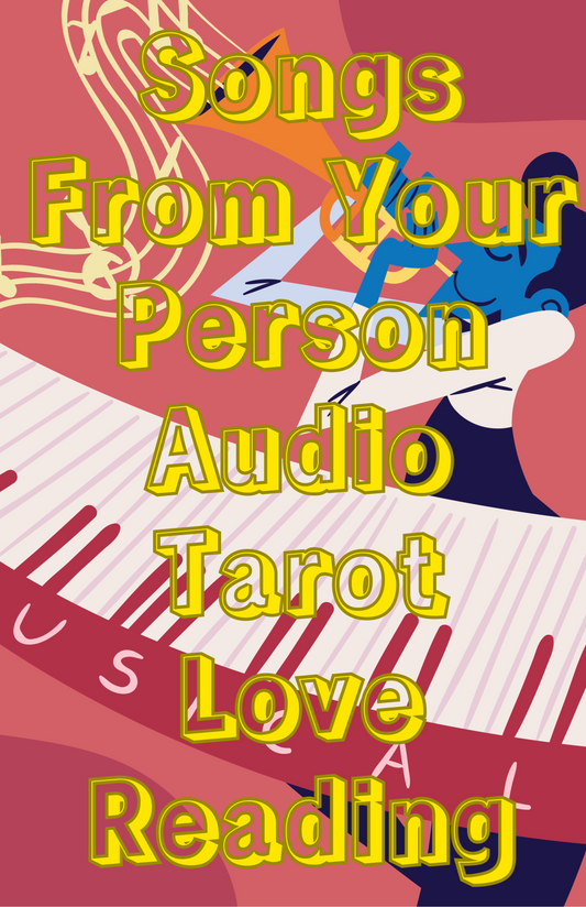 Songs From Your Person Audio Love Tarot Reading