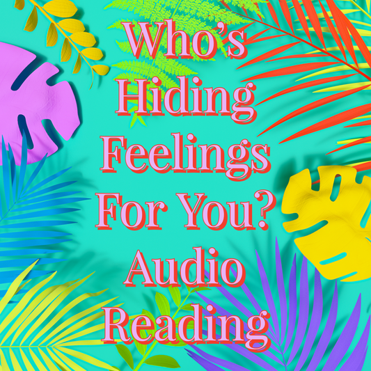 Who’s Hiding Their Feelings For You? Audio Reading