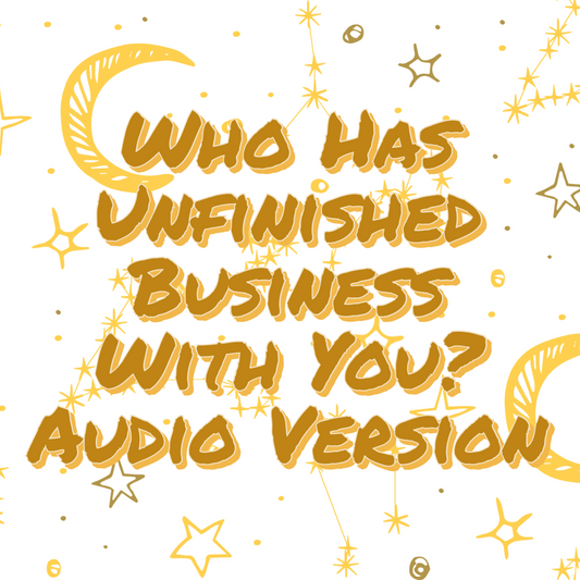 Who Has Unfinished Business With You?