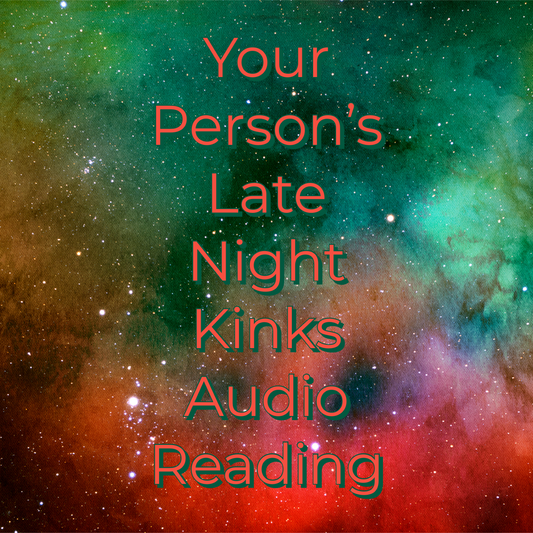 What Are Their Late Night Kinks? Audio Reading