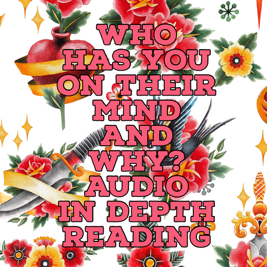 Who Has You On Their Mind? In Depth Audio Reading