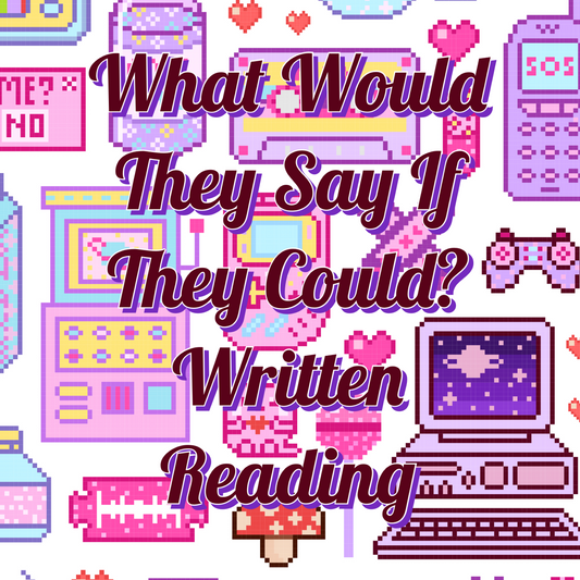 What Would They Say If They Could? Written Reading