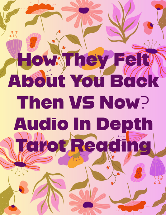 Past & Present Tarot In Depth Audio Reading|How Your Person Felt About You In The Past VS Now?
